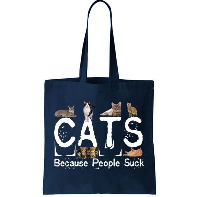 Cats Because People Suck Tote Bag