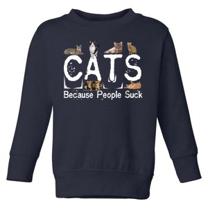 Cats Because People Suck Toddler Sweatshirt