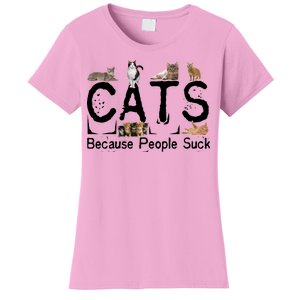 Cats Because People Suck Women's T-Shirt