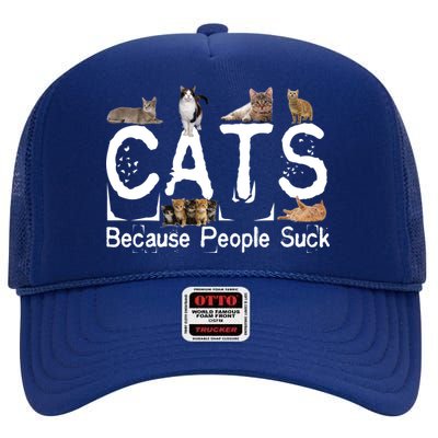 Cats Because People Suck High Crown Mesh Back Trucker Hat