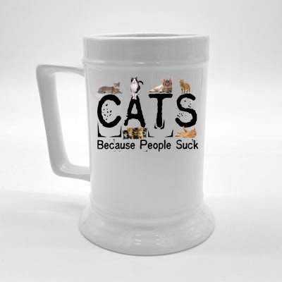 Cats Because People Suck Beer Stein