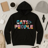 Cats Greater Than People Hoodie