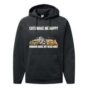 Cats Make Me Happy Humans Hurt My Head Performance Fleece Hoodie