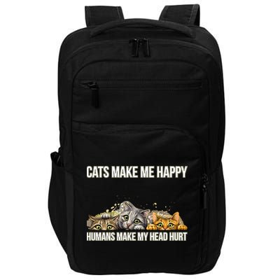 Cats Make Me Happy Humans Hurt My Head Impact Tech Backpack