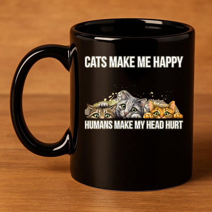 Cats Make Me Happy Humans Hurt My Head 11oz C Handle Ceramic Mug