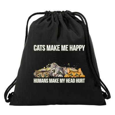 Cats Make Me Happy Humans Hurt My Head Drawstring Bag