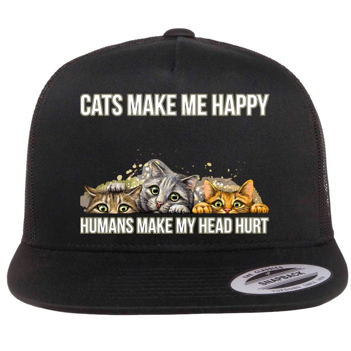 Cats Make Me Happy Humans Hurt My Head Flatbill Hat