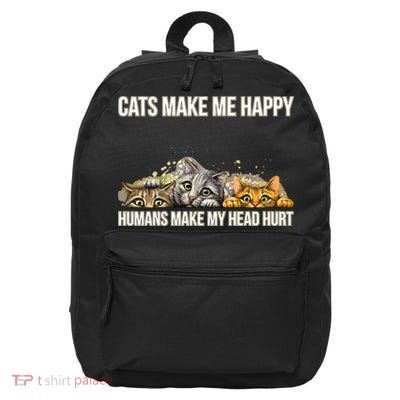 Cats Make Me Happy Humans Hurt My Head 16 in Basic Backpack