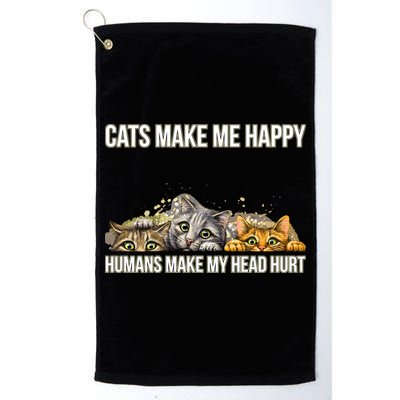Cats Make Me Happy Humans Hurt My Head Golf Towel