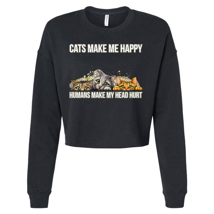 Cats Make Me Happy Humans Hurt My Head Cropped Pullover Crew