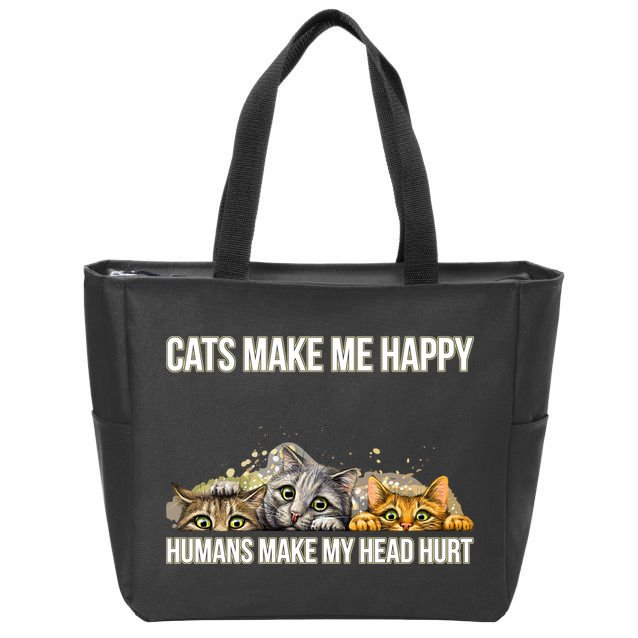 Cats Make Me Happy Humans Hurt My Head Zip Tote Bag
