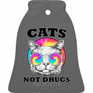 Cats Not Drugs Ok Sometimes Drugs Ceramic Bell Ornament