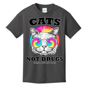 Cats Not Drugs Ok Sometimes Drugs Kids T-Shirt