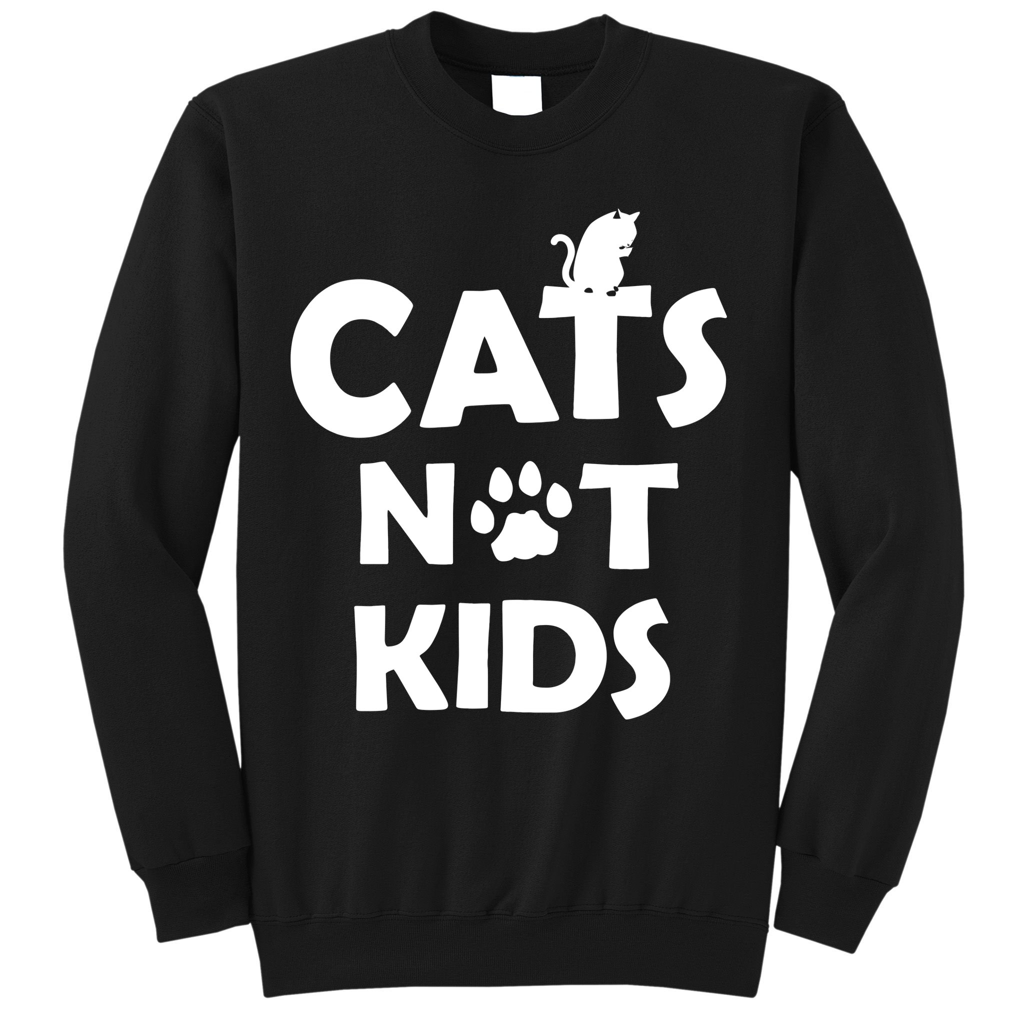 Cats Not Kids Sweatshirt