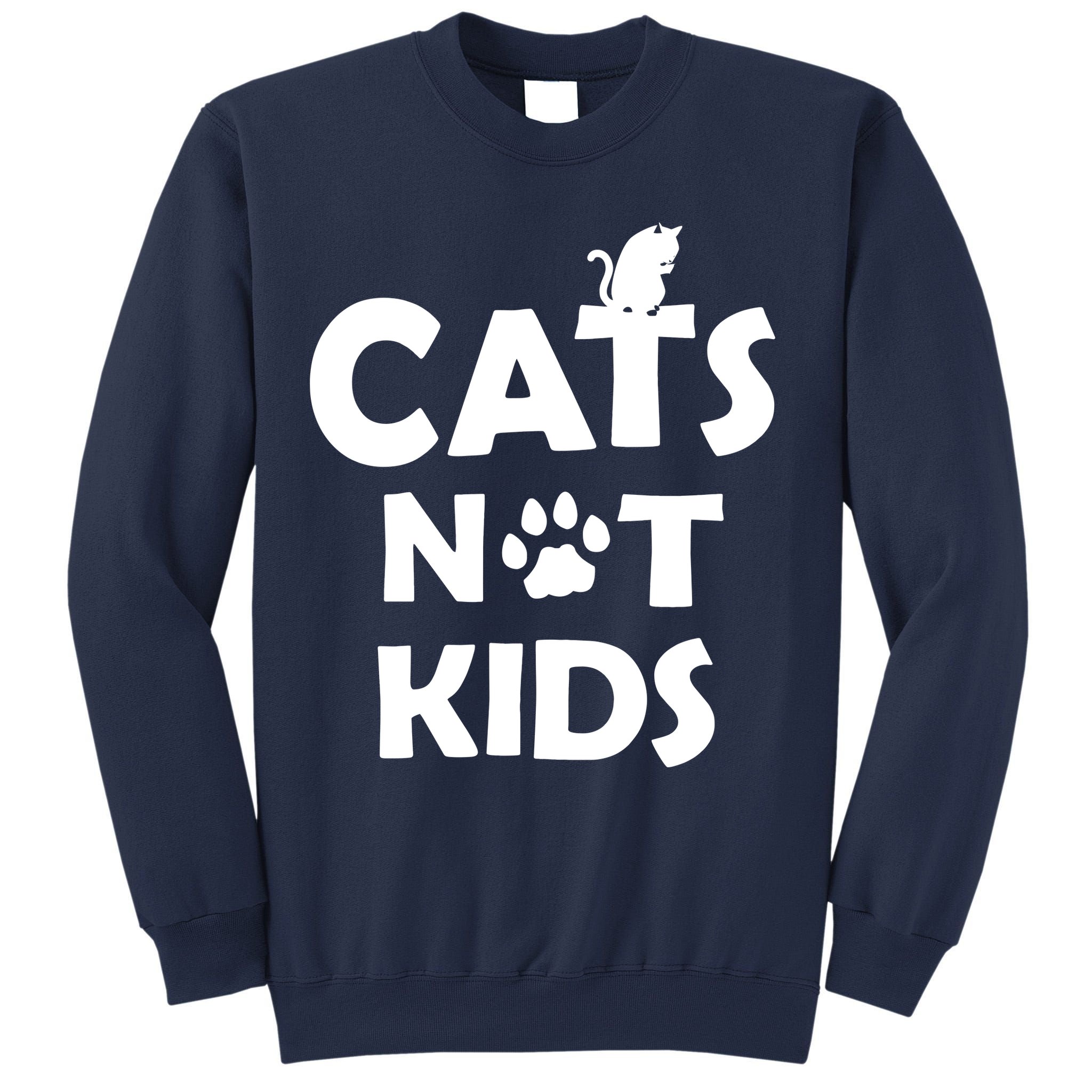 Cats Not Kids Sweatshirt TeeShirtPalace