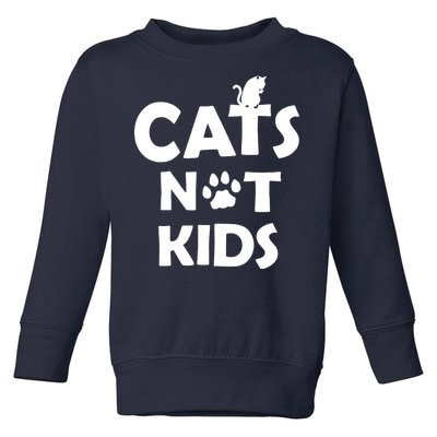 Cats Not Kids Toddler Sweatshirt