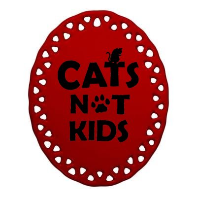 Cats Not Kids Ceramic Oval Ornament