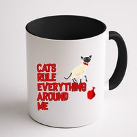 Cats Rule Everything Around Me  Mug