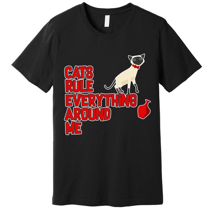 Cats Rule Everything Around Me  Premium T-Shirt