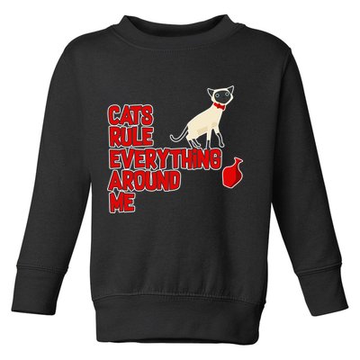 Cats Rule Everything Around Me  Toddler Sweatshirt