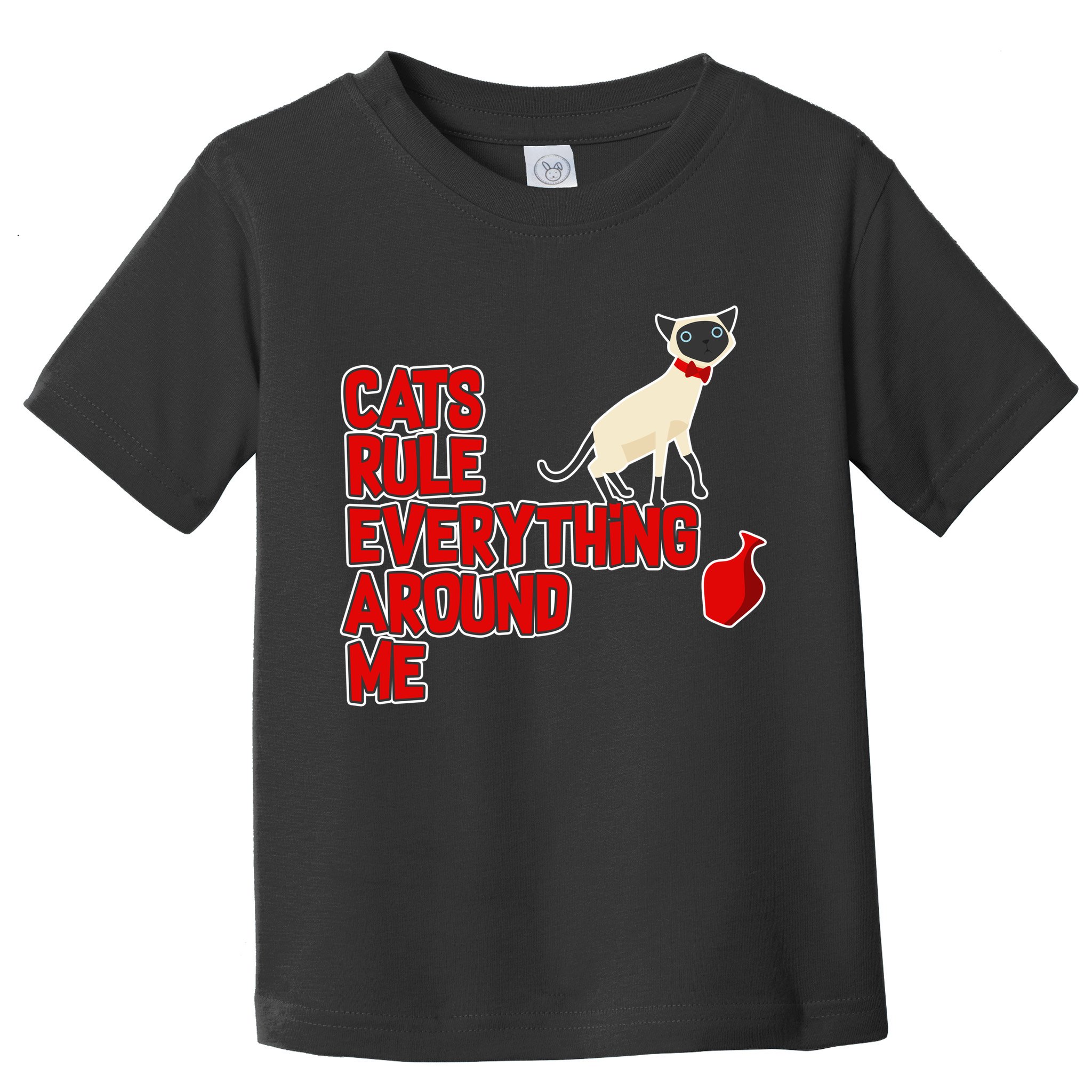 Cats Rule Everything Around Me  Toddler T-Shirt