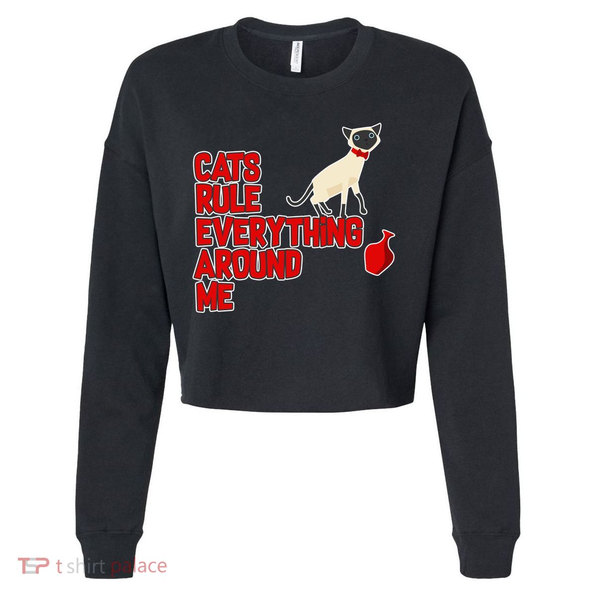 Cats Rule Everything Around Me  Cropped Pullover Crew