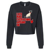 Cats Rule Everything Around Me  Cropped Pullover Crew