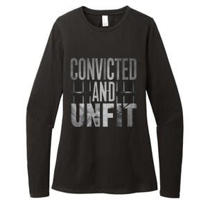 Convicted And Unfit The True Trump Legacy Womens CVC Long Sleeve Shirt