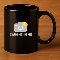 Caught In 4K 11oz C Handle Ceramic Mug