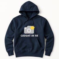 Caught In 4K Hoodie