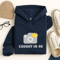 Caught In 4K Hoodie