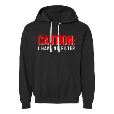 Caution I Have No Filter Garment-Dyed Fleece Hoodie