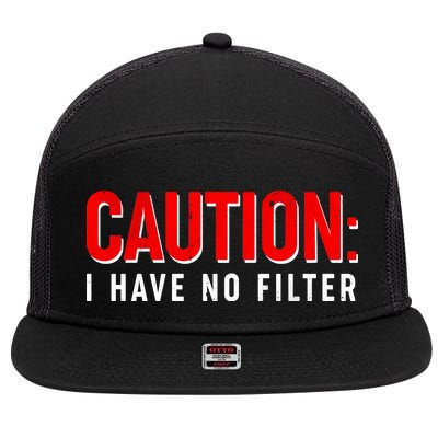 Caution I Have No Filter 7 Panel Mesh Trucker Snapback Hat