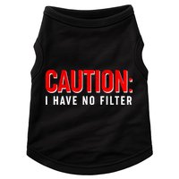 Caution I Have No Filter Doggie Tank