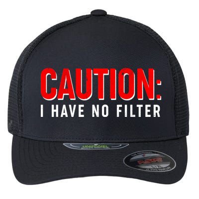 Caution I Have No Filter Flexfit Unipanel Trucker Cap