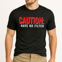 Caution I Have No Filter Performance Shirt