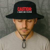 Caution I Have No Filter Bucket Hat