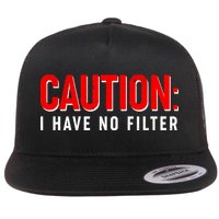 Caution I Have No Filter Flatbill Hat