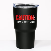 Caution I Have No Filter Tumbler