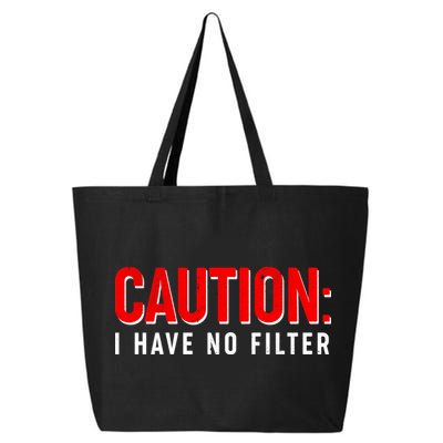 Caution I Have No Filter 25L Jumbo Tote