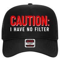 Caution I Have No Filter Trucker Hat