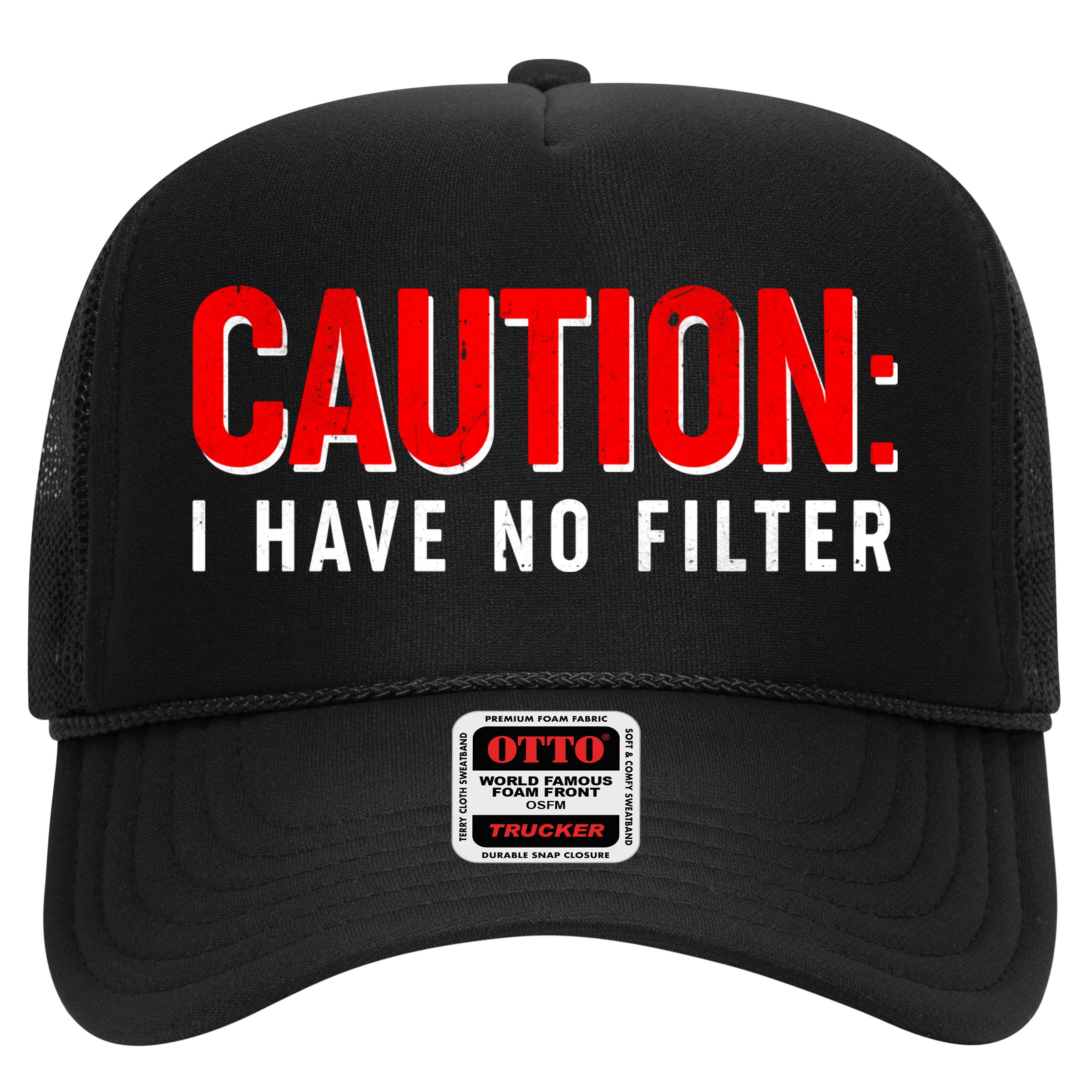 Caution I Have No Filter Trucker Hat