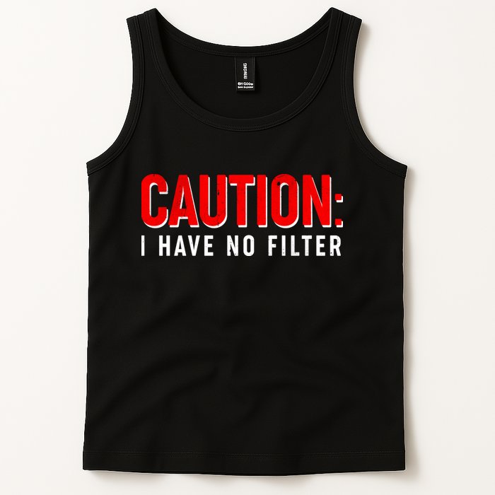 Caution I Have No Filter Tank Top