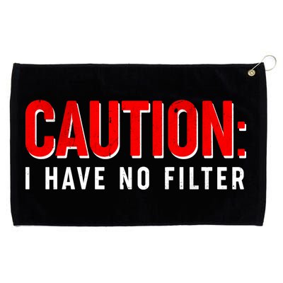 Caution I Have No Filter Grommeted Golf Towel