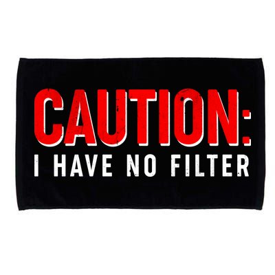 Caution I Have No Filter Microfiber Hand Towel