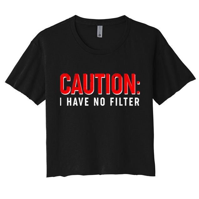 Caution I Have No Filter Crop Top