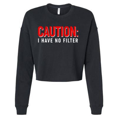Caution I Have No Filter Cropped Pullover Crew