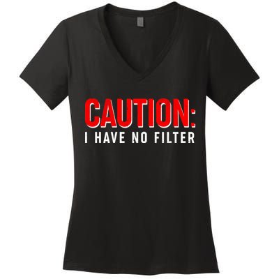 Caution I Have No Filter Women's V-Neck T-Shirt