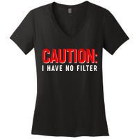 Caution I Have No Filter Women's V-Neck T-Shirt
