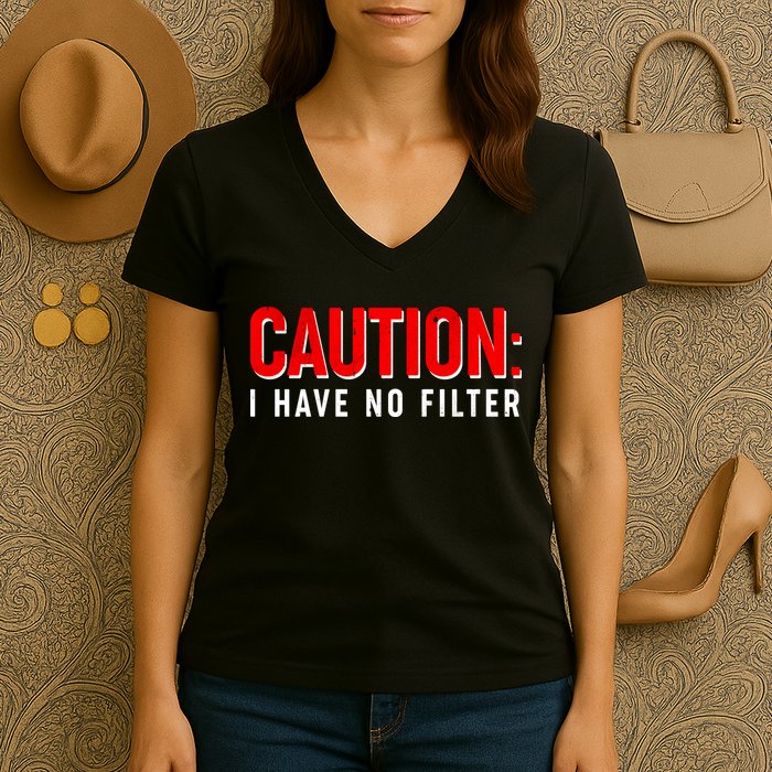 Caution I Have No Filter Women's V-Neck T-Shirt